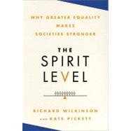 The Spirit Level Why Greater Equality Makes Societies Stronger