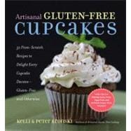 Artisanal Gluten-Free Cupcakes 50 Enticing Recipes to Satisfy Every Cupcake Craving