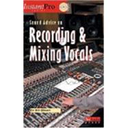 Sound Advice on Recording and Mixing Vocals
