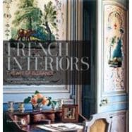 French Interiors The Art of Elegance