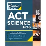 Princeton Review ACT Science Prep 4 Practice Tests + Review + Strategy for the ACT Science Section