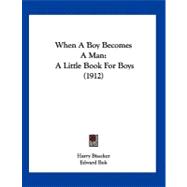 When a Boy Becomes a Man : A Little Book for Boys (1912)