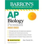 AP Biology Premium, 2022-2023: Comprehensive Review with 5 Practice Tests + an Online Timed Test Option,9781506280363