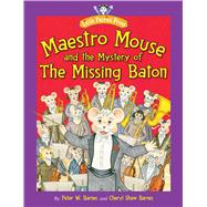 Maestro Mouse and the Mystery of The Missing Baton