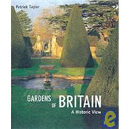 Gardens of Britain : A Historic View