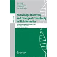 Knowledge Discovery and Emergent Complexity in Bioinformatics : First International Workshop, KDECB 2006, Ghent, Belgium, May 10, 2006, Revised Selected Papers