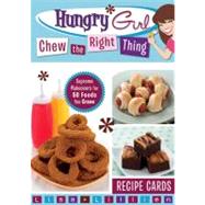 Hungry Girl Chew the Right Thing : Supreme Makeovers for 50 Foods You Crave