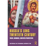 Russia's Long Twentieth Century: Voices, Memories, Contested Perspectives