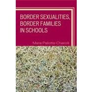 Border Sexualities, Border Families in Schools