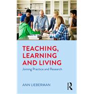Ann Lieberman and Teacher Development: Teaching, Learning, Living