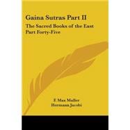 Gaina Sutras : The Sacred Books of the East Part Forty-Five