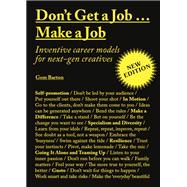 Don't Get a Job…Make a Job New Edition Inventive career models for next-gen creatives