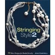 Stringing Style 2; 50 More Designs for Beaded Jewelry