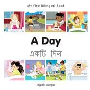 My First Bilingual Book–A Day (English–Bengali)