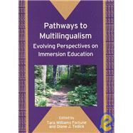 Pathways to Multilingualism Evolving Perspectives on Immersion Education