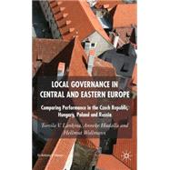Local Governance in Central and Eastern Europe Comparing Performance in the Czech Republic, Hungary, Poland and Russia