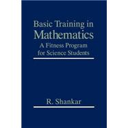 Basic Training in Mathematics