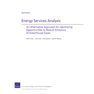 Energy Services Analysis An Alternative Approach for Identifying Opportunities to Reduce Emissions of Greenhouse Gases