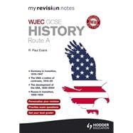 My Revision Notes: WJEC History Route A Second Edition