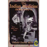 The Indian Medicine Shows Two One-Act Plays