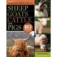 Storey's Illustrated Breed Guide to Sheep, Goats, Cattle and Pigs 163 Breeds from Common to Rare