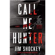 Call Me Hunter A Novel