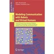 Modeling Communication With Robots and Virtual Humans: Second Zif Research Group 2005/2006 International Workshop on Embodied Communication in Humans and Machines, Bielefeld, Germany, April 5-8, 2006, Revi