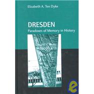 Dresden: Paradoxes of Memory in History
