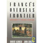 France's Overseas Frontier: DÃ©partements et territoires d'outre-mer