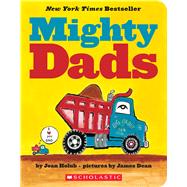 Mighty Dads: A Board Book A Board Book