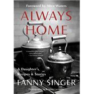 Always Home: A Daughter's Recipes & Stories