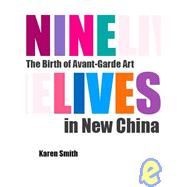 Nine Lives: The Birth of Avant-garde Art in New China