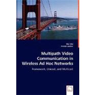 Multipath Video Communication in Wireless Ad Hoc Networks