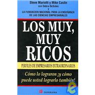 Los muy, muy ricos/ The Very, Very Rich: Como lo lograron y como puede usted lograrlo tambien!/ How They Got That Way and How You Can, Too!