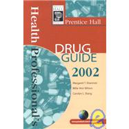 Prentice Hall Health Professional's Drug Guide 2002