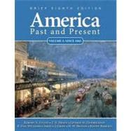 America Past and Present, Brief Edition, Volume 2