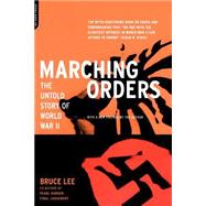 Marching Orders The UNtold Story Of World War II