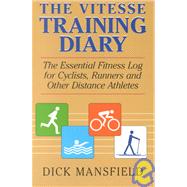 The Vitesse Training Diary: The Essential Fitness Log for Cyclists, Runners and Other Distance Athletes