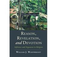Reason, Revelation, and Devotion