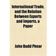 International Trade, and the Relation Between Exports and Imports