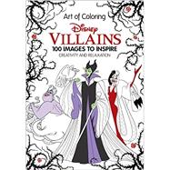 Art of Coloring: Disney Villains 100 Images to Inspire Creativity and Relaxation