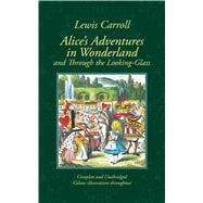Alice's Adventures in Wonderland & Through the Looking-Glass and What Alice Found There
