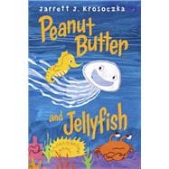 Peanut Butter and Jellyfish