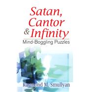Satan, Cantor and Infinity Mind-Boggling Puzzles