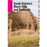 Insiders' Guide® to South Dakota's Black Hills and Badlands, 5th