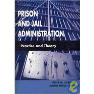 Prison and Jail Administration : Practice and Theory