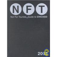 Not for Tourists 2003 Guide to Chicago