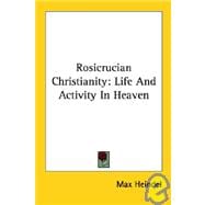 Rosicrucian Christianity: Life and Activity in Heaven