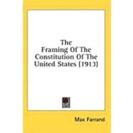 The Framing of the Constitution of the United States