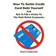 How to Settle Credit Card Debt Yourself